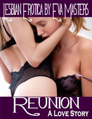 Cover of the book Reunion: An Erotic Lesbian Love Story by Wes Stuart
