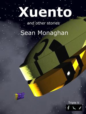 Cover of the book Xuento and Other Stories by Sean Monaghan
