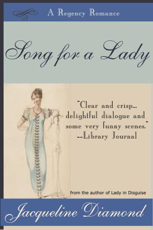 Cover of the book Song for a Lady: A Regency Romance by Jacqueline Diamond