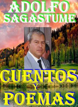 Cover of the book Cuentos y Poemas by Adolfo Sagastume