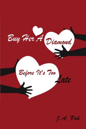Cover of the book Buy Her A Diamond Before It's Too Late by Diego Fois