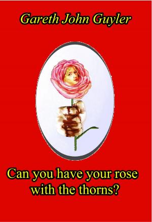 bigCover of the book Can you have your rose with the thorns? by 