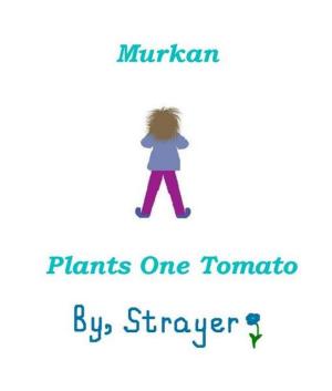 Cover of the book Murkan Plants One Tomato by Dominique America