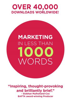 Cover of the book Marketing In Less Than 1000 Words by Emily Anderson
