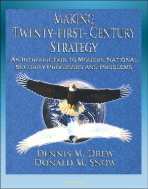 Cover of Twenty-First-Century Strategy: An Introduction to Modern National Security Processes and Problems - Nuclear Strategy, Terrorism, WMD, Asymmetrical Warfare, Insurgency Warfare
