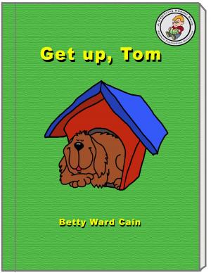 Cover of the book Get Up Tom by Betty Ward Cain