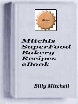 Book cover of Mitchls SuperFood Bakery