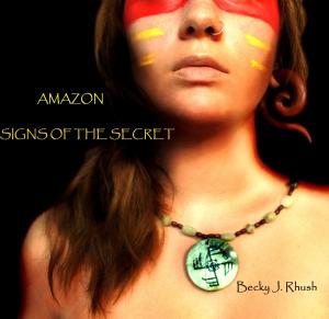 Cover of the book Amazon: Signs Of The Secret by Kyrian Malone