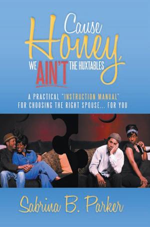 Cover of the book Cause Honey, We Ain't the Huxtables by Larry B. Stell