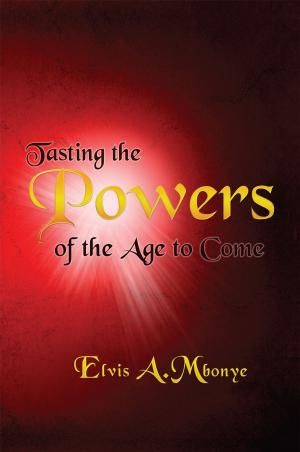 Cover of the book Tasting the Powers of the Age to Come by Stevenson Mukoro