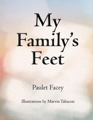 Cover of the book My Family’S Feet by Michael T.G. Yepes