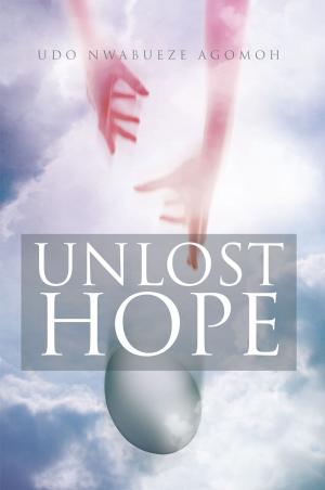 Cover of the book Unlost Hope by Francis Eric Amuquandoh