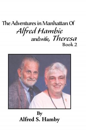 Cover of the book The Adventures in Manhattan of Alfred Hambie and Wife, Theresa Book 2 by Michelle Wilson