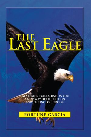 Cover of the book The Last Eagle by Mr. Calvin Adams