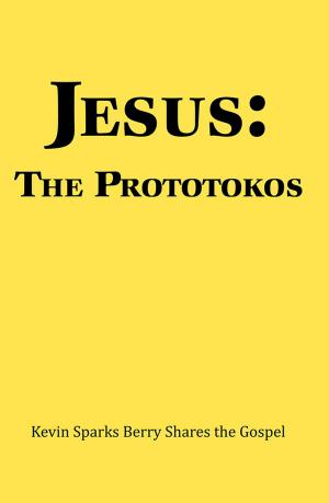 Cover of the book Jesus: the Prototokos by Kenyon B. De Greene