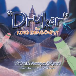 Cover of the book “Drukar” the King Dragonfly by Suzie Caldwell