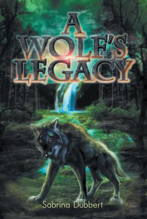 Cover of the book A Wolf’S Legacy by Miles Pelton
