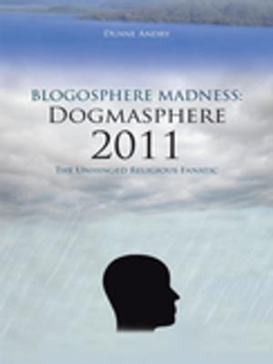 Cover of the book Blogosphere Madness: Dogmasphere 2011 by Ken Knight