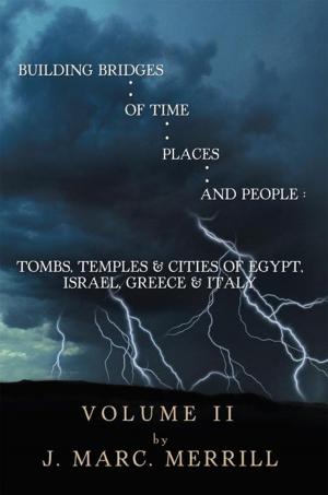 Cover of the book Building Bridges of Time, Places, and People: Volume Ii by Bob Brackin