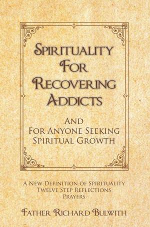 Cover of the book Spirituality for Recovering Addicts by Choles Phillips, Michael Phillips