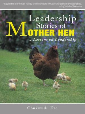 Cover of the book Leadership Stories of Mother Hen by Ebelechukwu Elochukwu