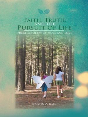 Cover of the book Faith, Truth, and the Pursuit of Life by Thorpe E. Wright V
