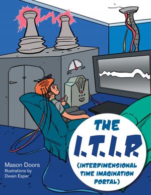 Cover of the book The I.T.I.P. (Interdimensional Time Imagination Portal) by julia talmadge