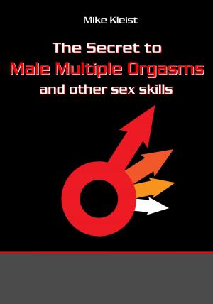 Cover of the book The Secret to Male Mutiple Orgasms by James Sullivan