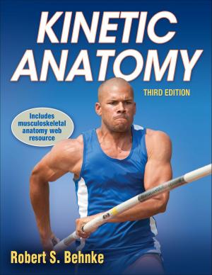 Cover of the book Kinetic Anatomy by NSCA -National Strength & Conditioning Association, Todd A. Miller