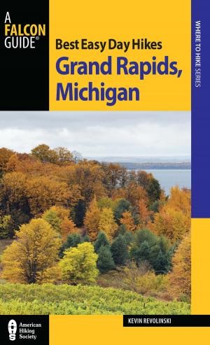 Cover of the book Best Easy Day Hikes Grand Rapids, Michigan by Bill Burnham, Mary Burnham