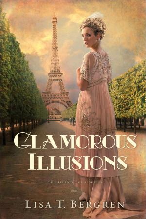 Cover of the book Glamorous Illusions (The Grand Tour Series Book #1) by Ronie Kendig