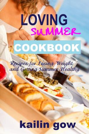 Book cover of Loving Summer Cookbook: Recipes for Losing Weight and Getting Summer Healthy
