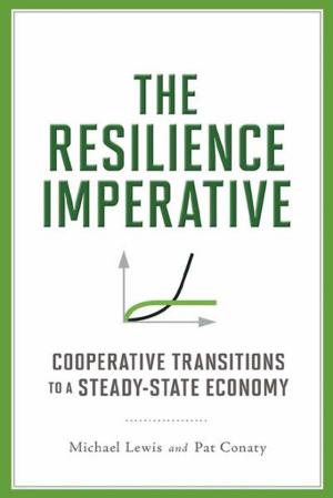 Cover of the book The Resilience Imperative: Cooperative Transitions in a Steady-state Economy by Paula Baker-LaPorte John C. Banta and Erica Elliott