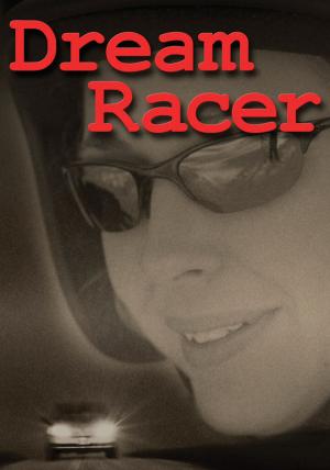 Cover of the book Dream Racer by Johanna Bertin