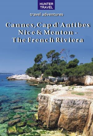 Cover of the book Cannes, Cap d'Antibes, Nice & Menton The French Riviera by Eugène CHAVETTE