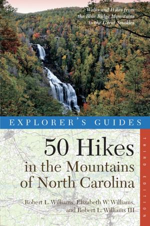 Cover of the book Explorer's Guide 50 Hikes in the Mountains of North Carolina (Third Edition) (Explorer's 50 Hikes) by Rebecca Wood, Leda Scheintaub