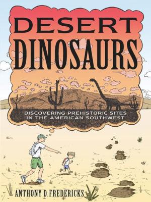 Book cover of Desert Dinosaurs: Discovering Prehistoric Sites in the American Southwest