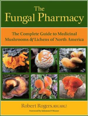 Cover of the book The Fungal Pharmacy by Michael Mayer, Ph.D.