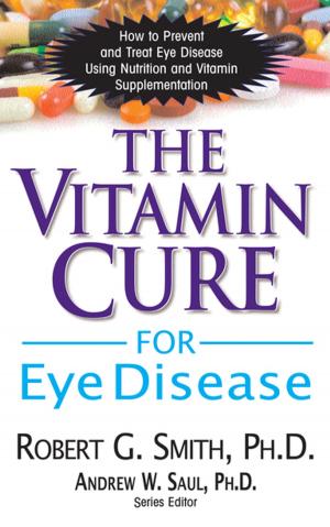 Cover of the book The Vitamin Cure for Eye Disease by James M. Giffin, M.D., Kjersten Darling DVM