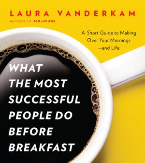Book cover of What the Most Successful People Do Before Breakfast