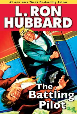 Cover of the book The Battling Pilot by L. Ron Hubbard, Robert J. Sawyer, Todd McCaffrey, Anne McCaffrey, Larry Elmore, Larry Elmore
