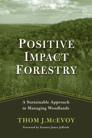Cover of the book Positive Impact Forestry by Lara J. Hansen, Jennifer Ruth Hoffman