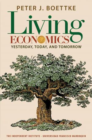 Cover of the book Living Economics: Yesterday, Today, and Tomorrow by 