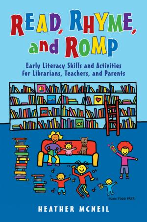 Book cover of Read, Rhyme, and Romp: Early Literacy Skills and Activities for Librarians, Teachers, and Parents