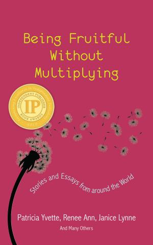 Book cover of Being Fruitful without Multiplying: Stories and Essays from Around the World