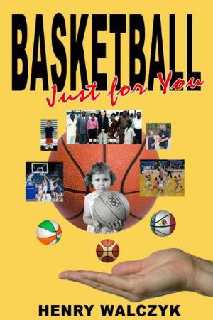 Cover of the book Basketball Just for You by Dr. Jane J. Jenkins