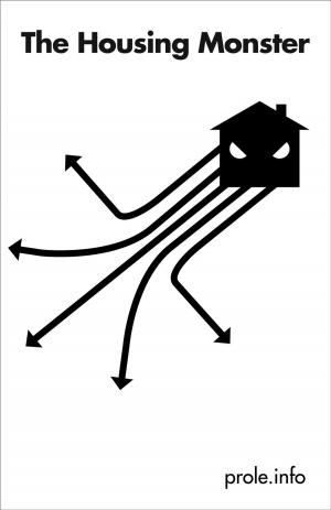 Cover of the book The Housing Monster by Richard A. Walker