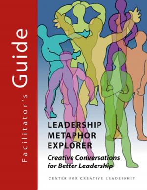 Cover of the book Leadership Metaphor Explorer Facilitator's Guide by Rush