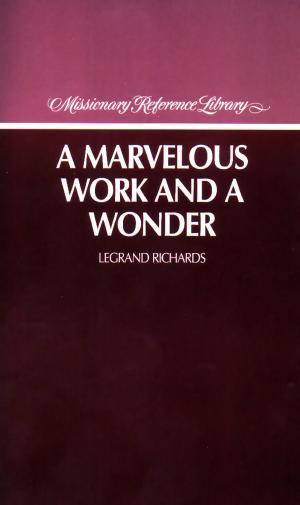 Cover of the book A Marvelous Work and a Wonder by Holzapfel, Richard Neitzel, Cottle, T. Jeffrey
