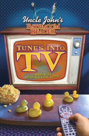 Cover of the book Uncle John's Bathroom Reader Tunes into TV by Bathroom Readers' Institute
